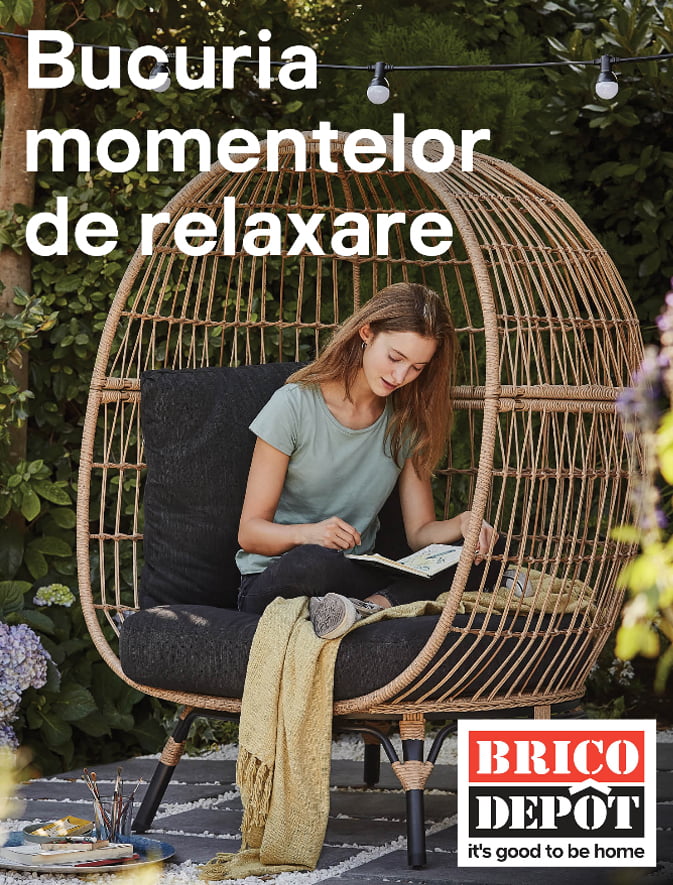 Catalog Brico Depôt 10 martie - 30 iunie 2021 Bucuria momentelor de relaxare